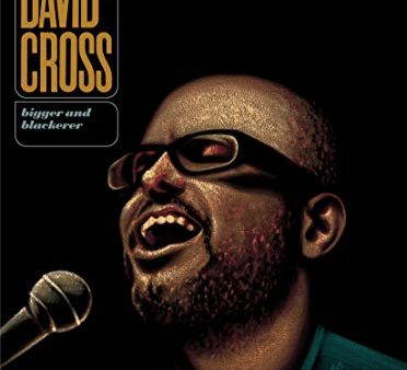 DAVID CROSS - DAVID CROSS: BIGGER AND BLACKERER Supply