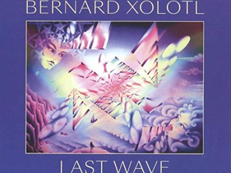 XOLOTL,BERNARD - LAST WAVE (CD) Sale