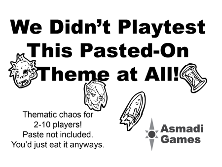 We Didn t Playtest This Pasted-On Theme at All! Supply